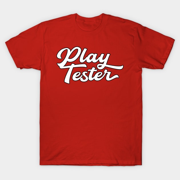 Play Tester T-Shirt by HIDENbehindAroc